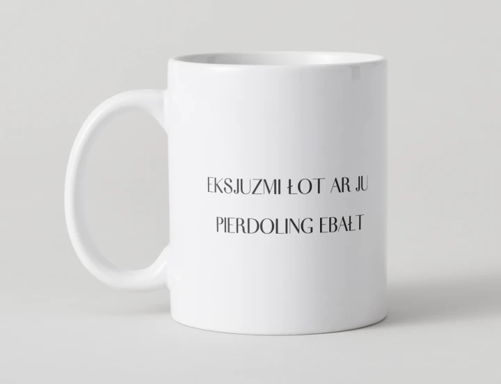 kubek-eksjuzmi-lot-ar-ju-pierdoling-abaut-zabawny-kubek.jpg