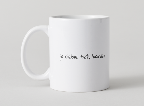 kubek-ja-ciebie-tez-bardzo-romantyczny-kubek-na-prezent.jpg