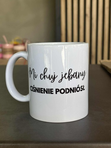 kubek-mi-chuj-jebany-cisnienie-podniosl-zabawny-kubek.jpg