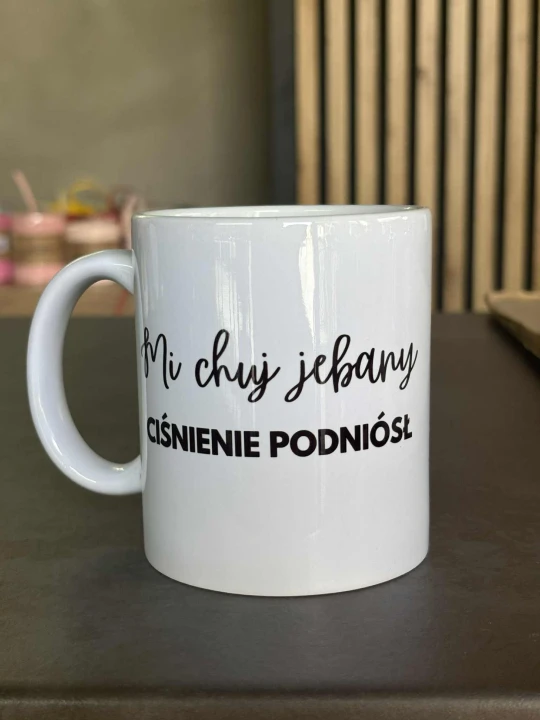 kubek-mi-chuj-jebany-cisnienie-podniosl-zabawny-kubek.jpg